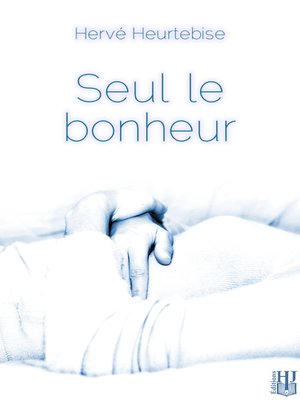 cover image of Seul le bonheur
